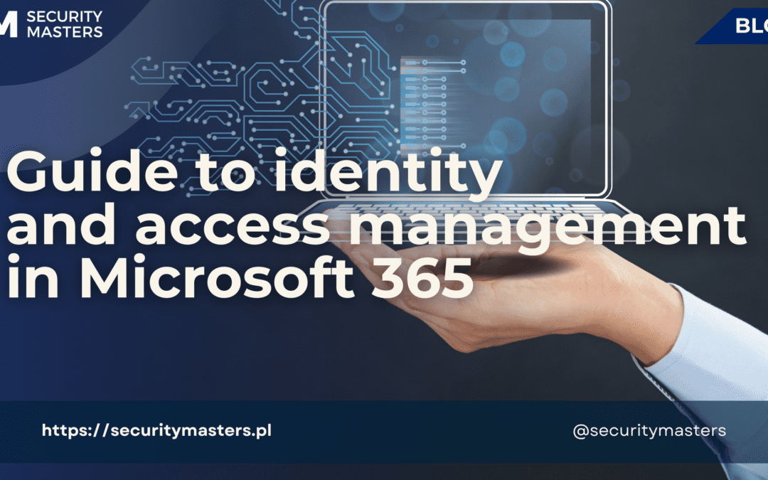 Guide to Identity and Access Management in Microsoft 365