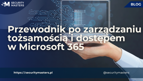 Przewodnik po zarządzaniu tożsamością i dostępem w Microsoft 365