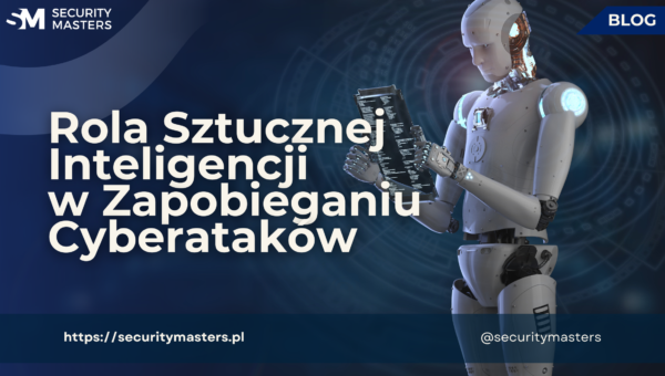 Rola Sztucznej Inteligencji w Zapobieganiu Cyberataków