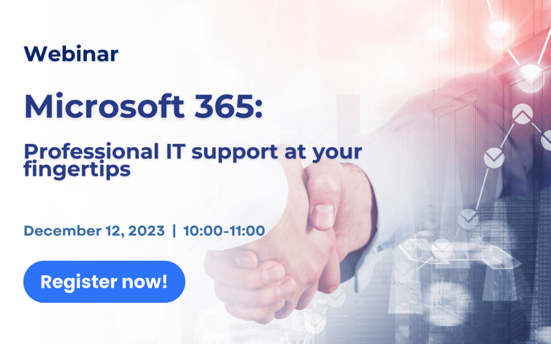 Online Webinar – Microsoft 365: Professional IT Support at Your Fingertips December 12, 2023