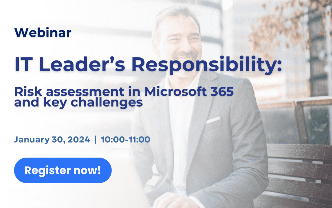 III Online Webinar – IT Leader’s Responsibility: Risk Assessment in Microsoft 365 and Key Challenges   January 30, 2024, 10.00 – 11.00