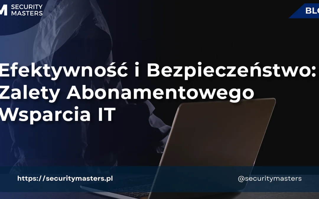 Efektywność i Bezpieczeństwo: Zalety Abonamentowego Wsparcia IT