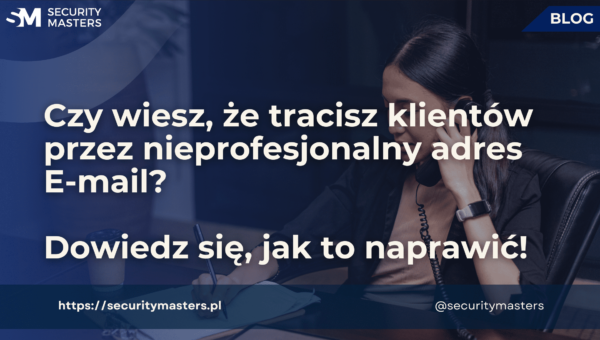 Czy Wiesz, Że Tracisz Klientów Przez nieprofesjonalny Adres E-mail? Gmail, wp, interia, Yahoo… Dowiedz Się, Jak To Naprawić!