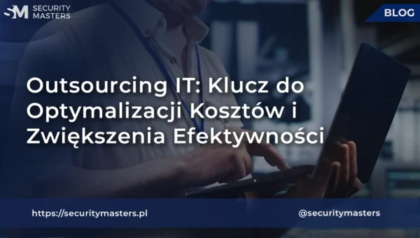 Outsourcing IT: Klucz do Optymalizacji Kosztów i Zwiększenia Efektywności.